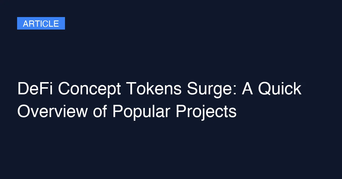 DeFi Concept Tokens Surge: A Quick Overview of Popular Projects