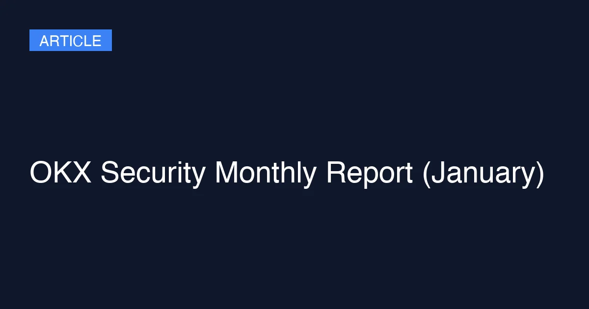 OKX Security Monthly Report (January)